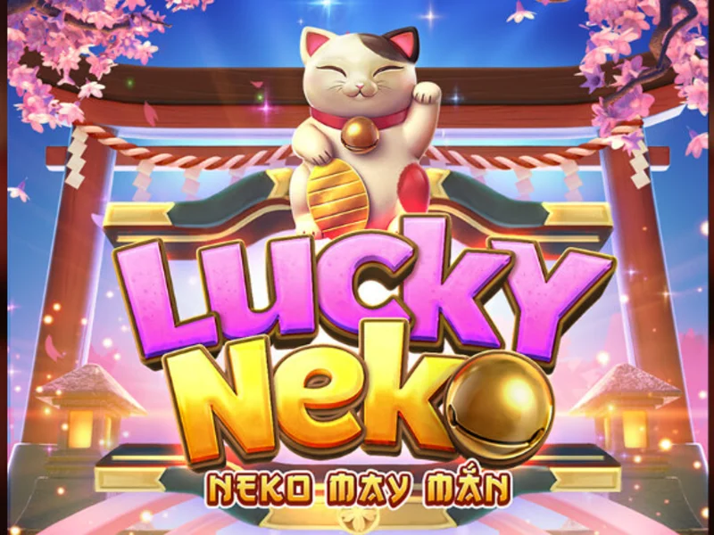 Slot Lucky Neko - Dễ Dàng Trúng Jackpot Sau Vài Lượt Quay